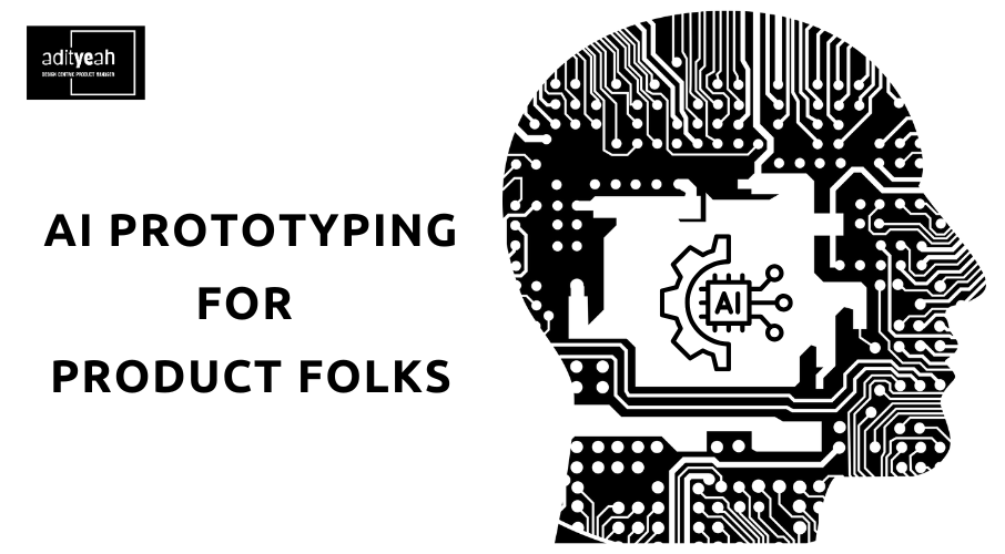 AI Prototyping for Product Folks